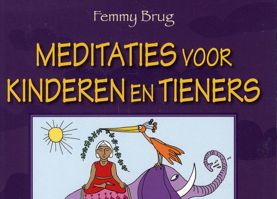 Meditaties voor kinderen en tieners – Femmy Brug